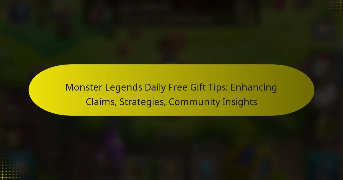 Monster Legends Daily Free Gift Tips: Enhancing Claims, Strategies, Community Insights