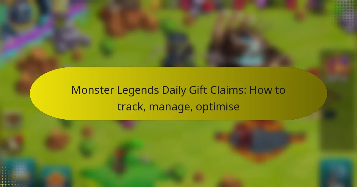 Monster Legends Daily Gift Claims: How to track, manage, optimise