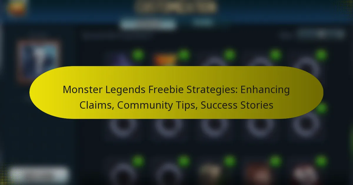 Monster Legends Freebie Strategies: Enhancing Claims, Community Tips, Success Stories