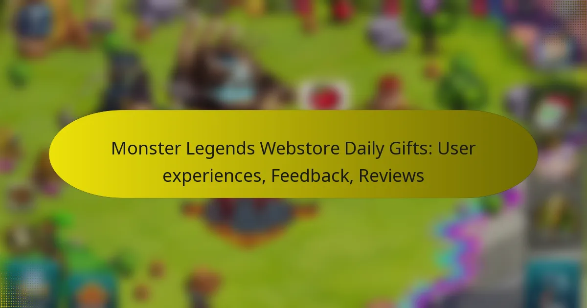 Monster Legends Webstore Daily Gifts: User experiences, Feedback, Reviews