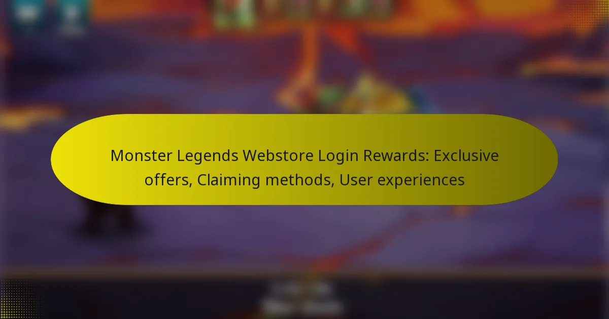 Monster Legends Webstore Login Rewards: Exclusive offers, Claiming methods, User experiences