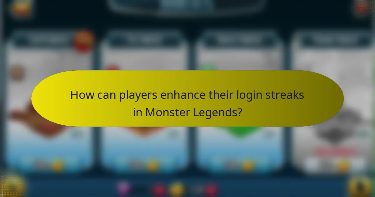 How can players enhance their login streaks in Monster Legends?