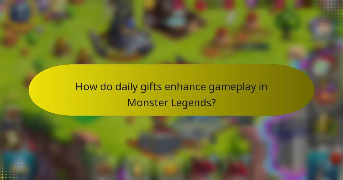 How do daily gifts enhance gameplay in Monster Legends?