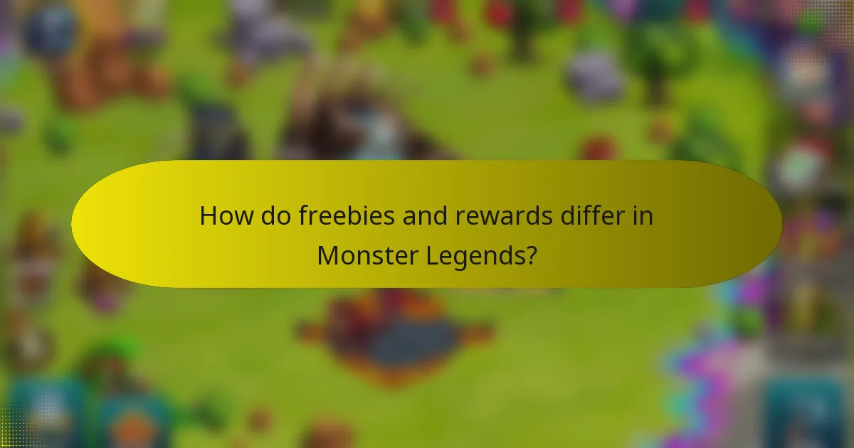 How do freebies and rewards differ in Monster Legends?