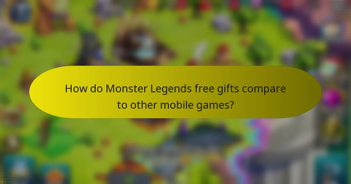 How do Monster Legends free gifts compare to other mobile games?