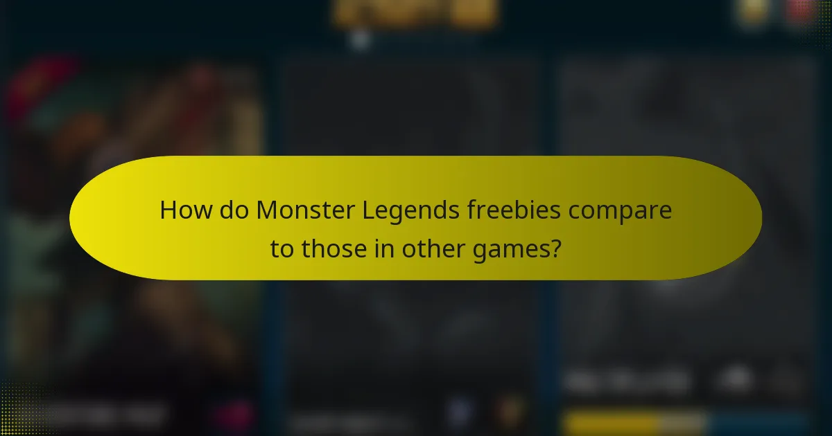 How do Monster Legends freebies compare to those in other games?