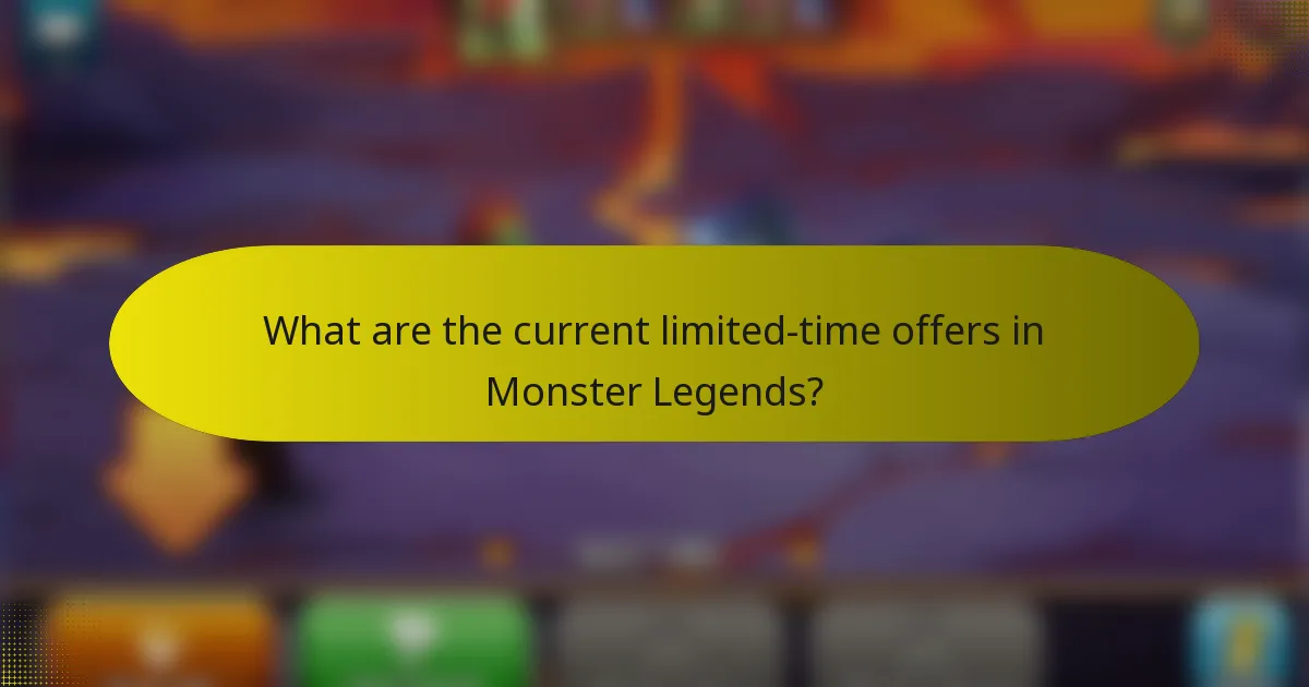 What are the current limited-time offers in Monster Legends?