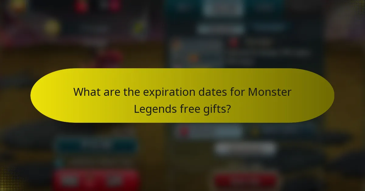 What are the expiration dates for Monster Legends free gifts?