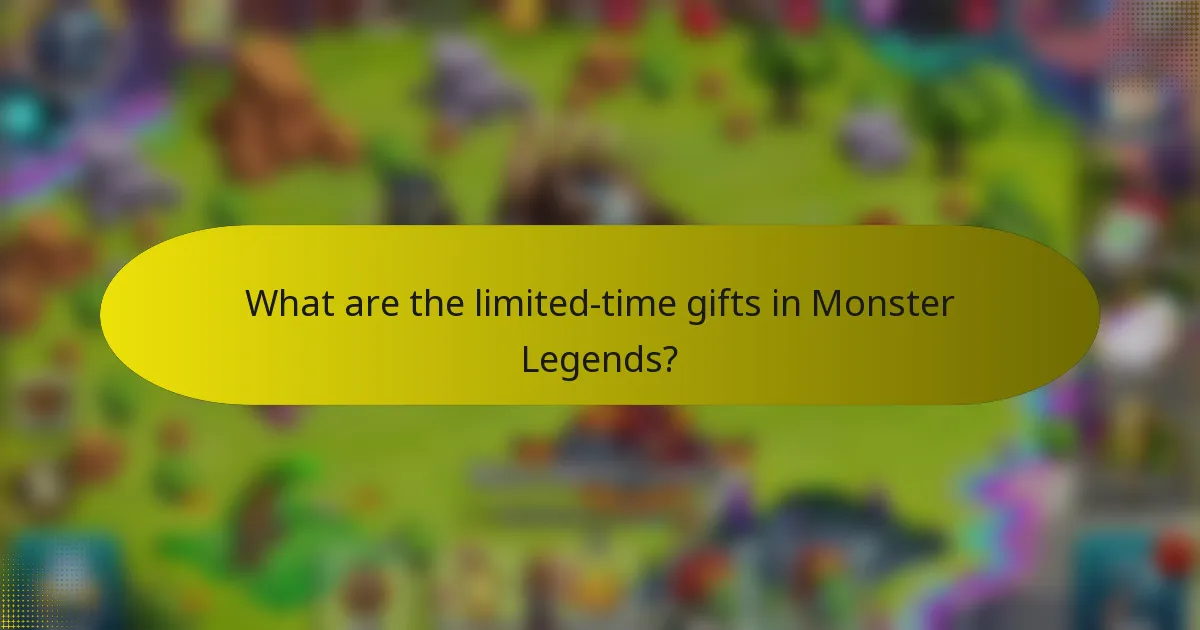 What are the limited-time gifts in Monster Legends?