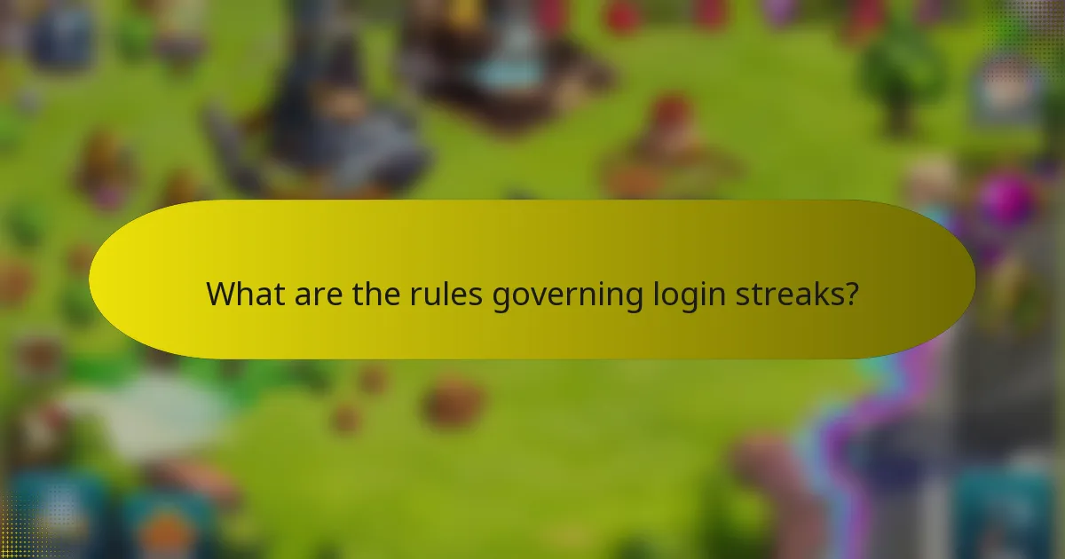 What are the rules governing login streaks?