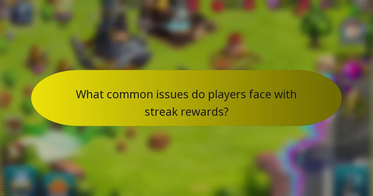 What common issues do players face with streak rewards?