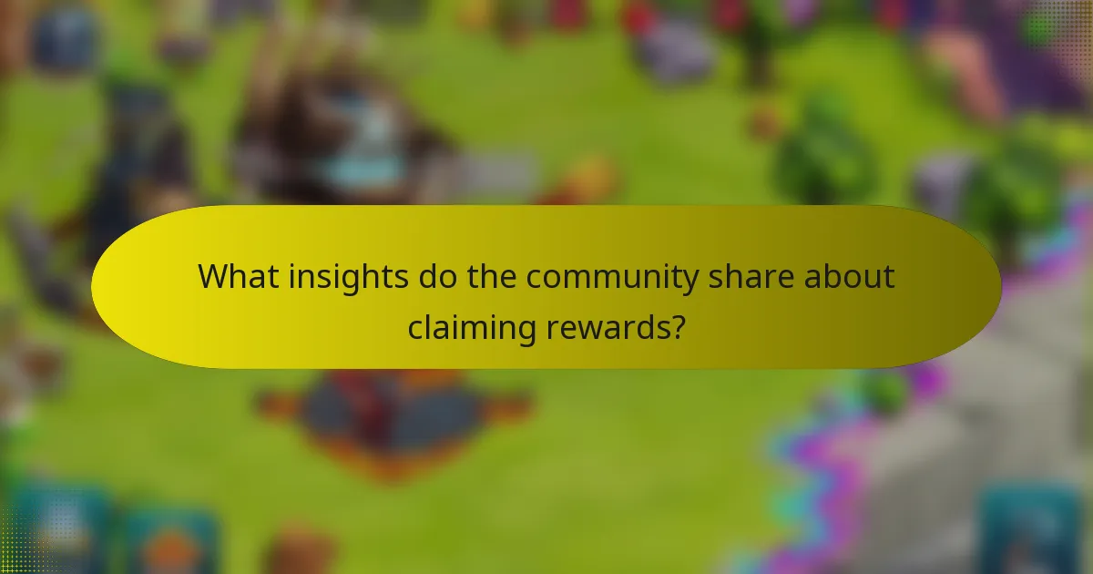 What insights do the community share about claiming rewards?