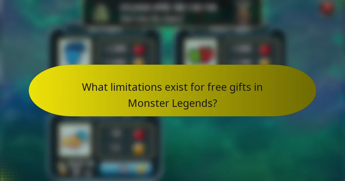 What limitations exist for free gifts in Monster Legends?