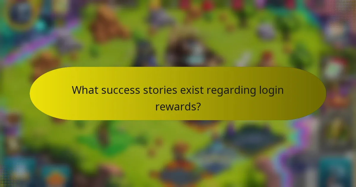 What success stories exist regarding login rewards?