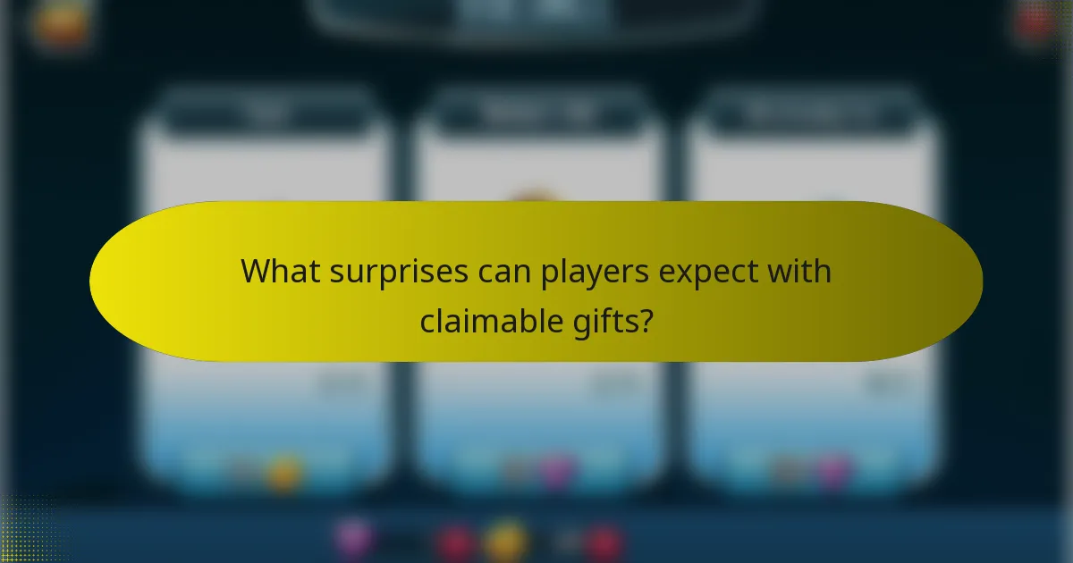 What surprises can players expect with claimable gifts?