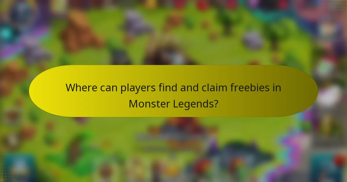 Where can players find and claim freebies in Monster Legends?